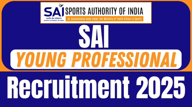 SAI Recruitment 2025 details, Young Professional vacancies in SAI, application process for SAI jobs, salary for SAI recruitment, SAI 2025 eligibility criteria